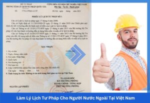 Làm Lý Lịch Tư Pháp Cho Người Nước Ngoài Tại Việt Nam