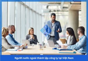 Người nước ngoài thành lập công ty tại Việt Nam; Chấp thuận chủ trương đầu tư