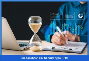Gia hạn dự án đầu tư nước ngoài FDI